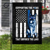 Supporting The Paws That Enforce The Laws Garden Flag
