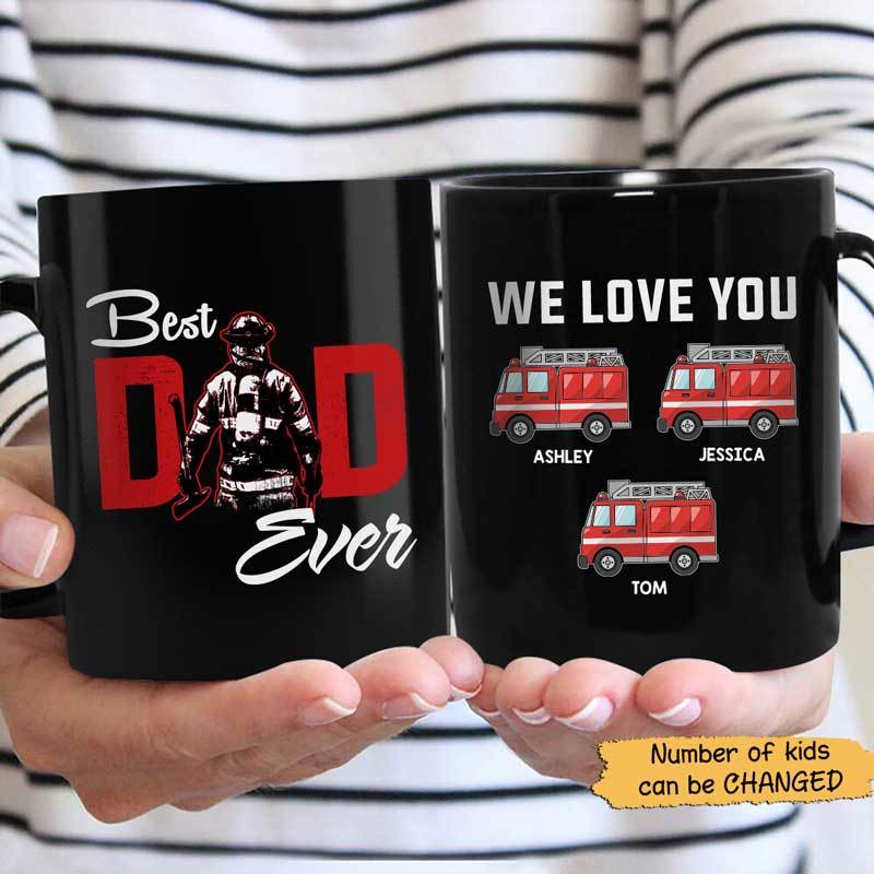 Firefighter Best Dad Ever We Love You Personalized Mug