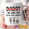 Firefighter Daddy We Love You Stay Safe Always Personalized Mug