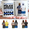 My Favorite Female Police Calls Me Mom Personalized Thin Blue Line Coffee Mug