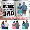 My Favorite Nurse Calls Me Dad Personalized Coffee Mug