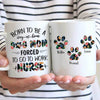Nurse Born To Be A Dog Mom Personalized Coffee Mug