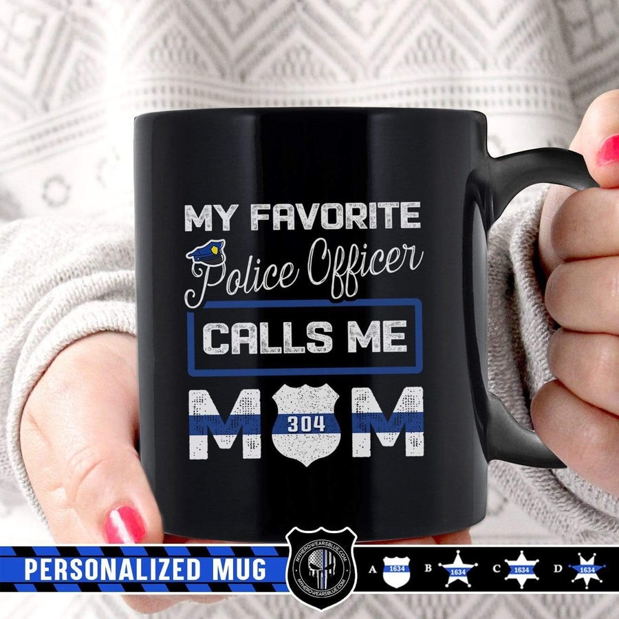 Mugs Black / 11oz Personalized Mug - My Favorite Police Officer Calls Me Mom