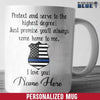 Mugs 11oz Police - Always Come Home To Me Personalized Mug