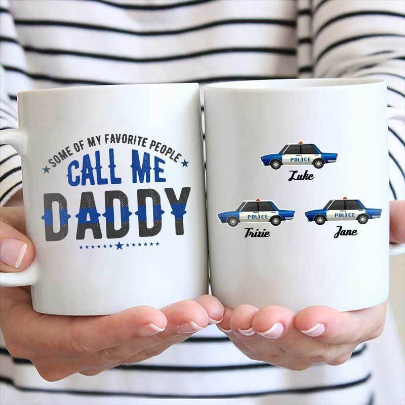 Some Of My Favorite People Call Me Daddy Personalized Thin Blue Line Coffee Mug