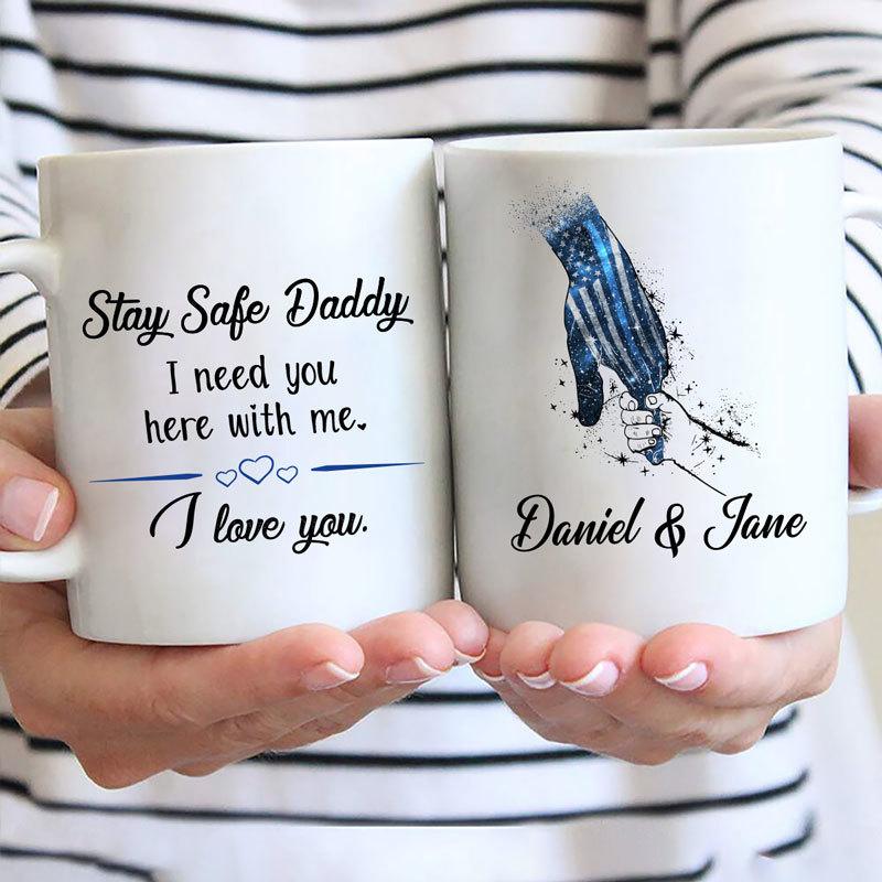 Stay Safe Daddy Police Personalized Thin Blue Line Coffee Mug