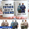 First My Father Forever My Friend Thin Blue Line Personalized Coffee Mug