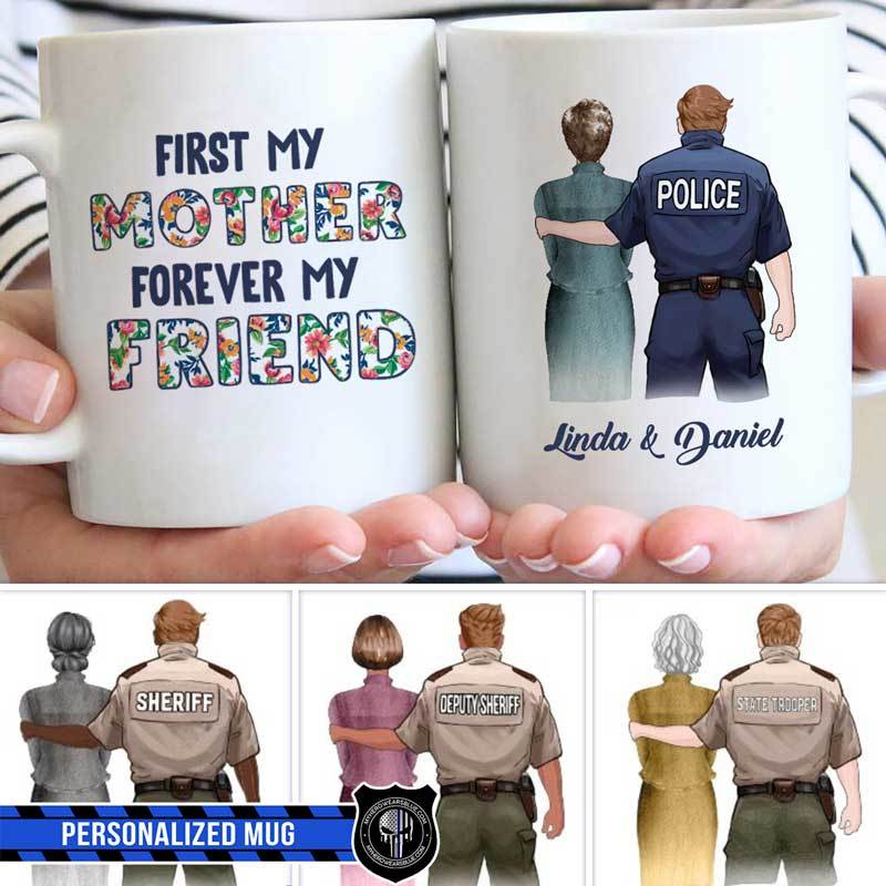 First My Mother Forever My Friend Male Version Personalized Thin Blue Line Coffee Mug