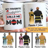 My Favorite Firefighter Calls Me Mom Personalized Firefighter Coffee Mug