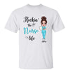T-Shirt Classic Tee / White Classic Tee / S Doll Nurse Rockin The Nurse Life Personalized Shirt