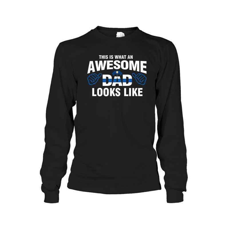 Awesome Police Dad Look Like Thin Blue Line Shirt