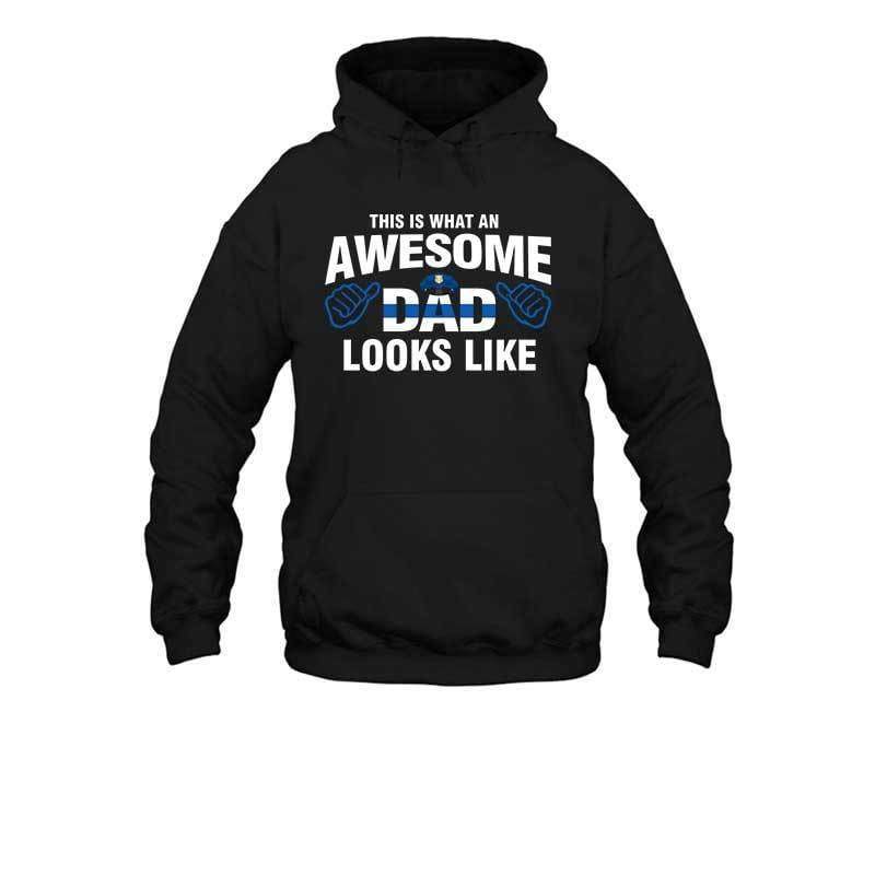 Awesome Police Dad Look Like Thin Blue Line Shirt