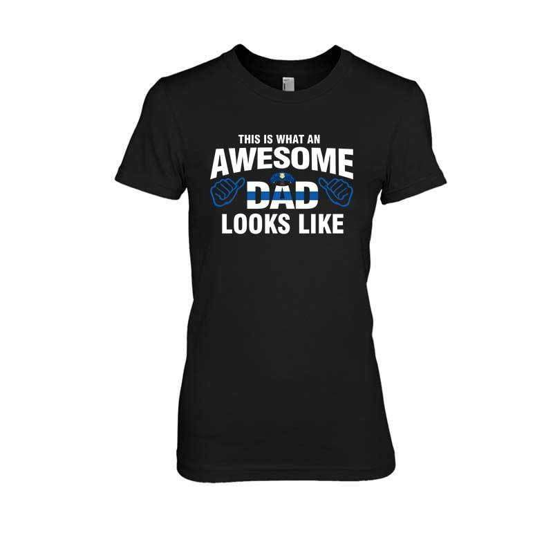 Awesome Police Dad Look Like Thin Blue Line Shirt