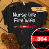 Fire Wife Nurse Life Personalized Shirt