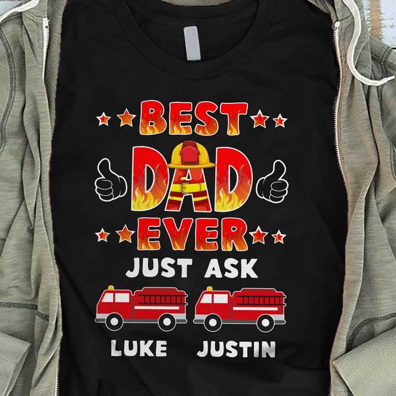 Personalized Father's day shirt - Personalized Firefighter Gift Custom Shirt,  Best Dad Ever Shirt, Just Ask Father's