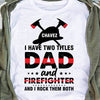 Firefighter Dad I Have 2 Titles Personalized Shirt