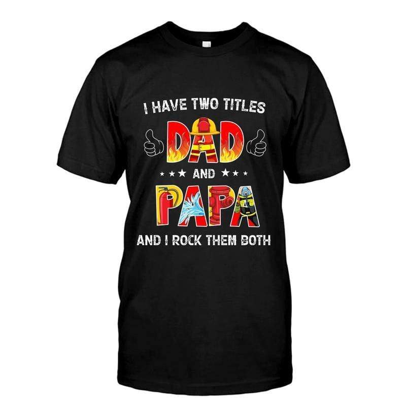 I Have 2 Titles Firefighter Patterns Shirt