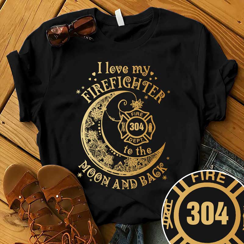 I Love My Firefighter To The Moon And Back Personalized Shirt
