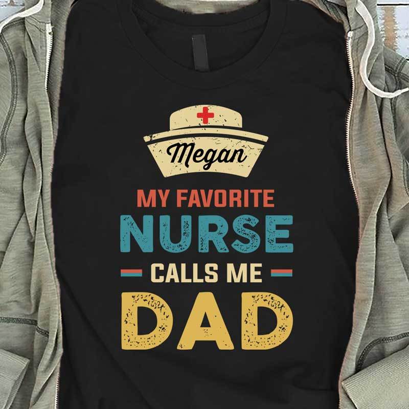 My Favorite Nurse Calls Me Dad Retro Personalized Shirt