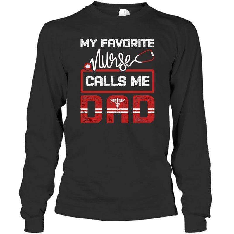 My Favorite Nurse Calls Me Dad Shirt