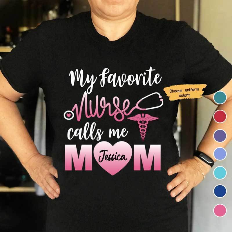 My Favorite Nurse Calls Me Mom Personalized Shirt