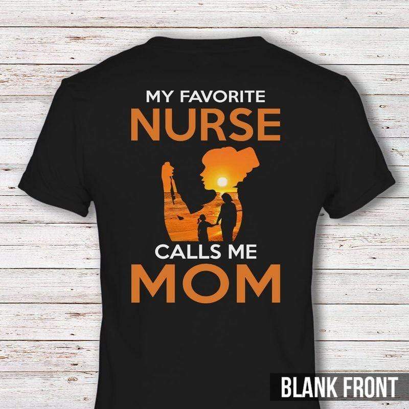 My Favorite Nurse Calls Me Mom Sunset Shirt