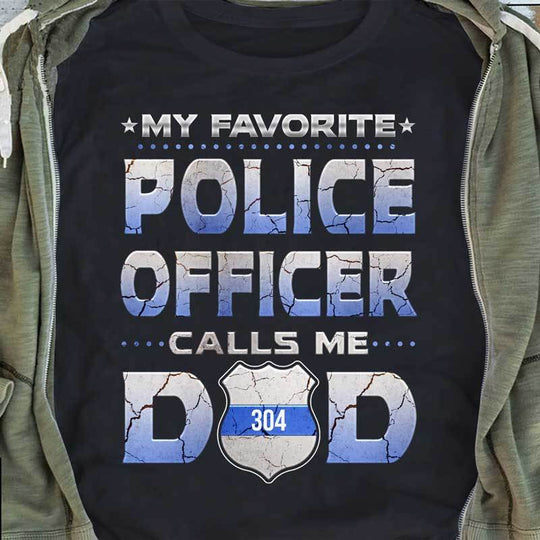 My Favorite Police Calls Me Dad Thin Blue Line Personalized Police Shirt