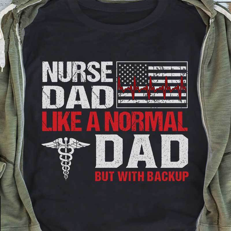 Nurse Dad With Backup Shirt