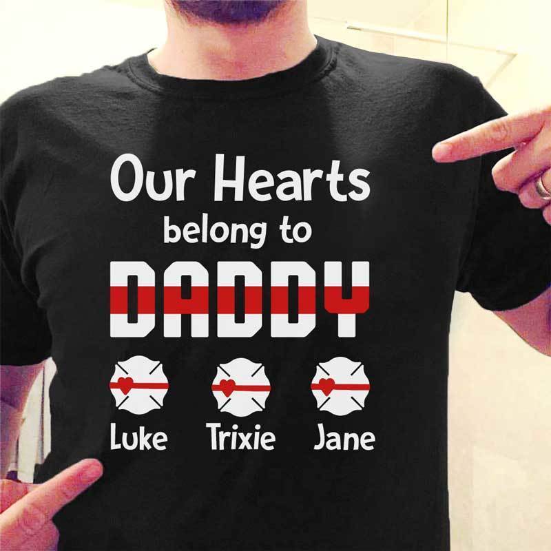 Our Heart Belong To Firefighter Dad Personalized Shirt