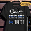 Perfect Police Wife Thin Blue Line Personalized Police Shirt