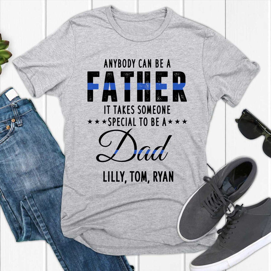 Police Anybody Can Be A Father Thin Blue Line Personalized Police Shirt
