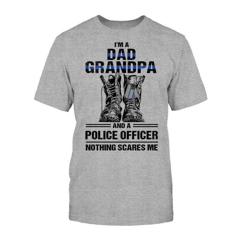 Police Dad Grandpa Nothing Scares Me Thin Blue Line Shirt