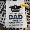 Police Dad I Have 2 Titles Thin Blue Line Personalized Police Shirt
