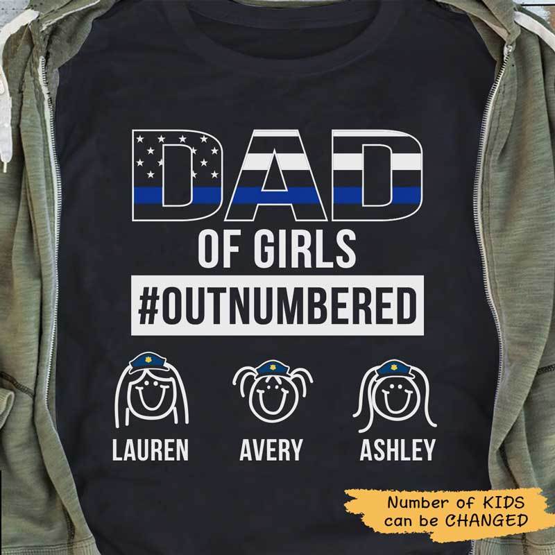 Police Dad Of Girls Out Numbered Thin Blue Line Personalized Police Shirt