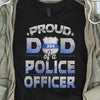 Proud Dad Of A Police Officer Thin Blue Line Personalized Police Shirt