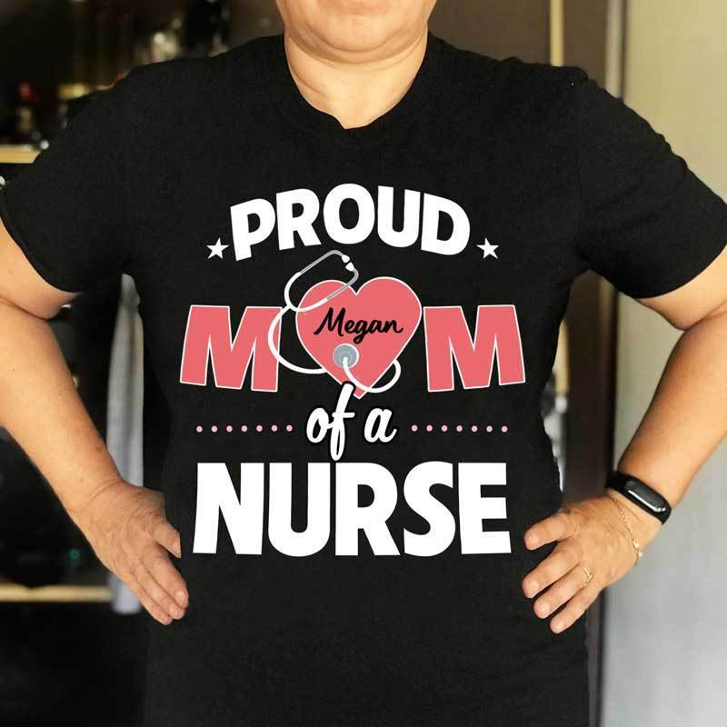 Proud Mom Of A Nurse Personalized Shirt