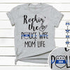 Rockin‘ The Police Wife And Mom Life Thin Blue Line Personalized Police Shirt