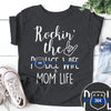 Rockin‘ The Police Wife And Mom Life Thin Blue Line Shirt (Dark Color)