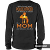 Behind Every Great Police Officer Is A Police Mom Sunset Thin Blue Line Shirt