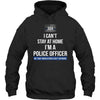 I Can‘t Stay At Home Police Officer Thin Blue Line Personalized Police Shirt