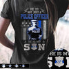 Not Just A Police Officer He Is My Son Thin Blue Line Personalized Police Shirt