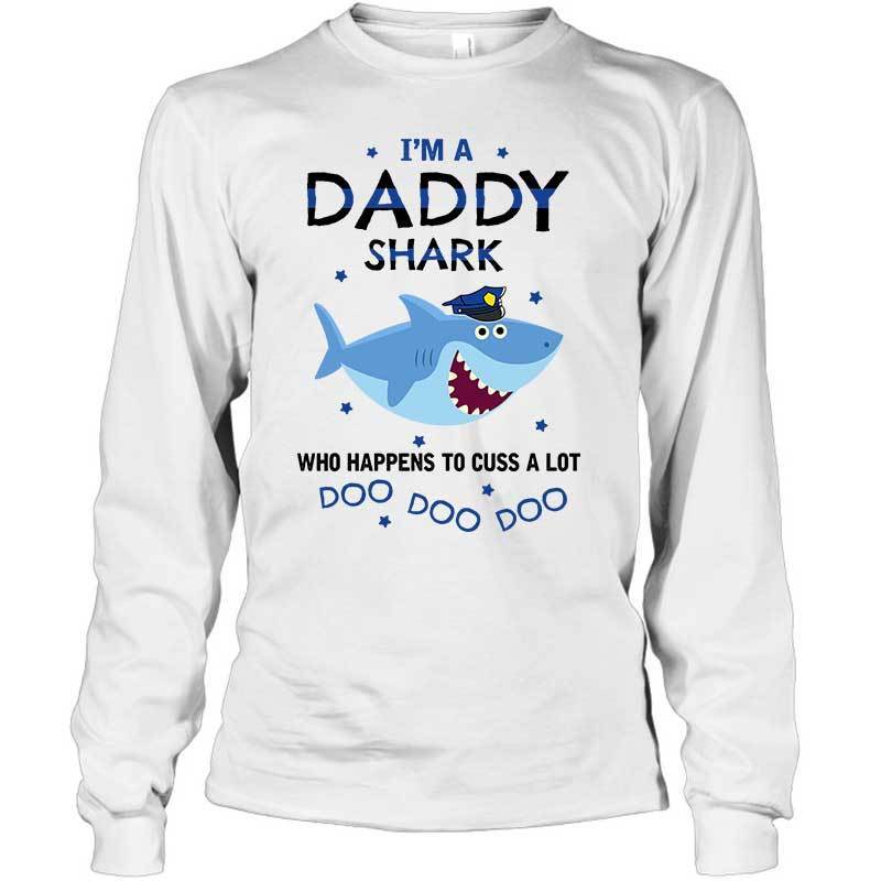 Police Daddy Shark Who Happens To Cuss A Lot Thin Blue Line Shirt