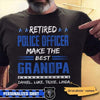 Retired Police Officer The Best Grandpa Thin Blue Line Personalized Police Shirt