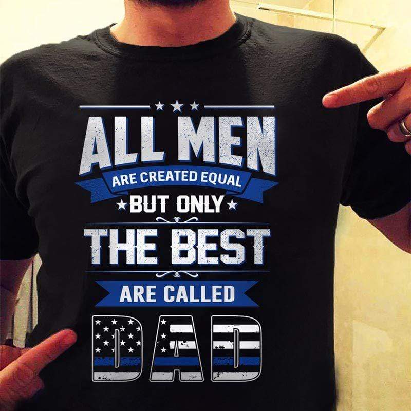 The Best Are Called Dad Police Shirt