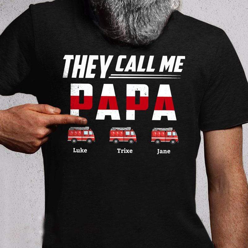 They Call Me Papa Firefighter Personalized Shirt