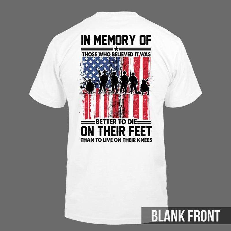 Memorial Day Better To Die On Their Feet Veteran Shirt